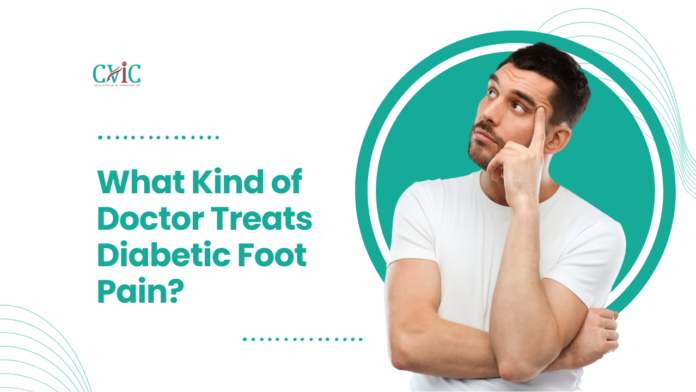 What Kind of Doctor Treats Diabetic Foot Pain?