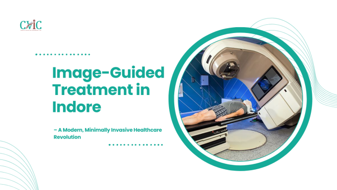 Image-Guided Treatment in Indore Image-Guided Treatment in Indore