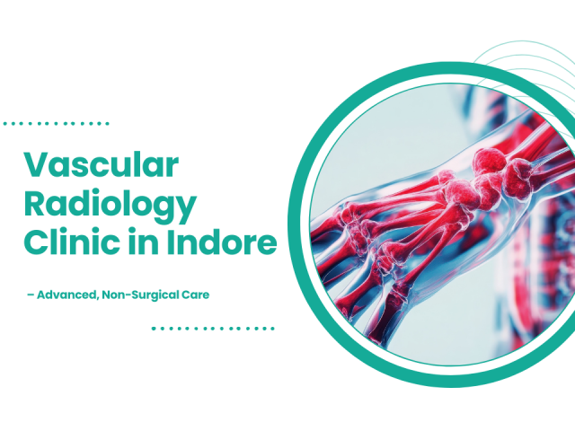 Vascular Radiology Clinic in Indore: Advanced, Non-Surgical Care | CVIC Indore