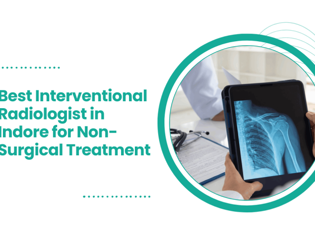 Best Interventional Radiologist in Indore for Non-Surgical Treatment | CVIC Indore