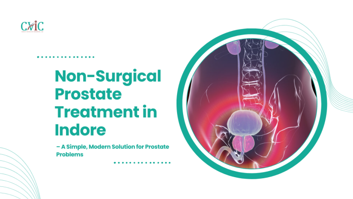Non-Surgical Prostate Treatment Non-Surgical Prostate Treatment in Indore