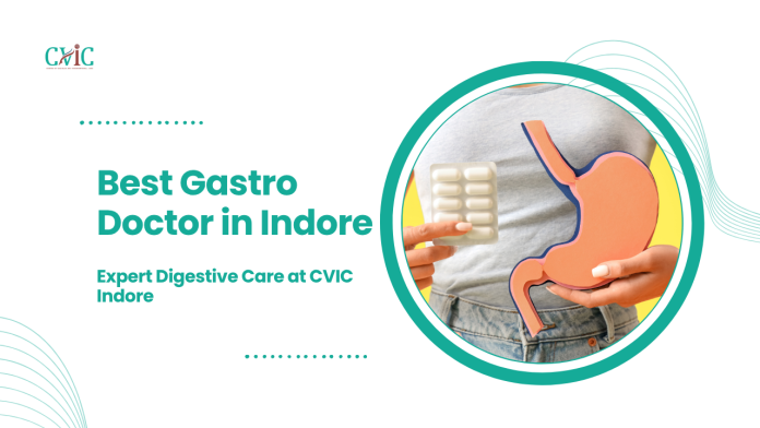 Best Gastro Doctor in Indore Best Gastro Doctor in Indore
