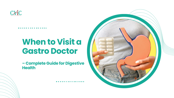 When to Visit a Gastro Doctor