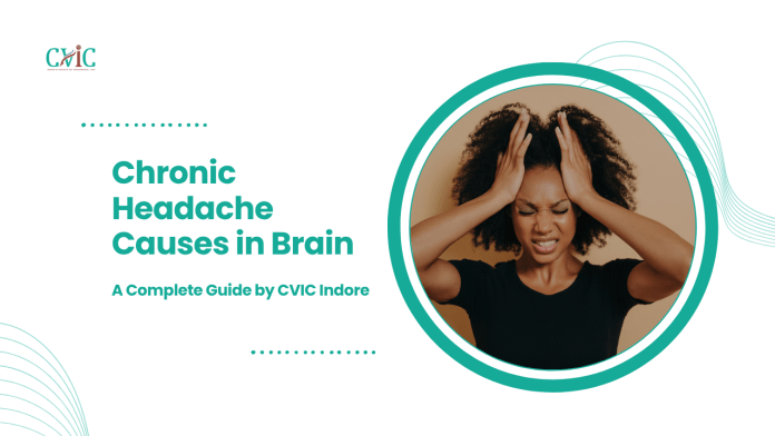 Chronic Headache Causes in Brain