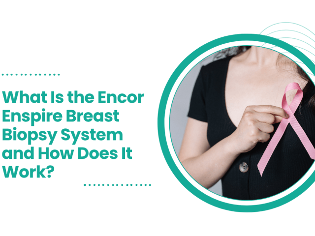 What Is the Encor Enspire Breast Biopsy System and How Does It Work?