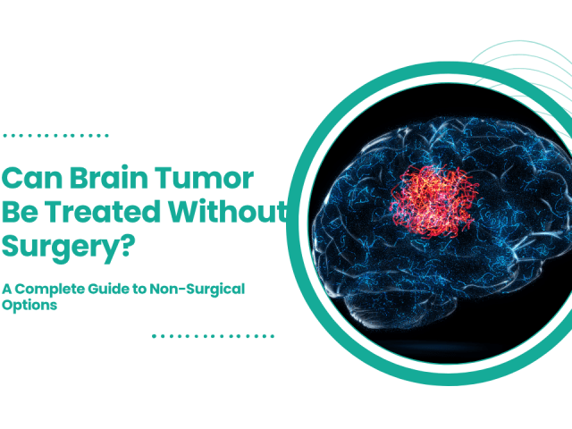 Can Brain Tumor Be Treated Without Surgery? A Complete Guide to Non-Surgical Options