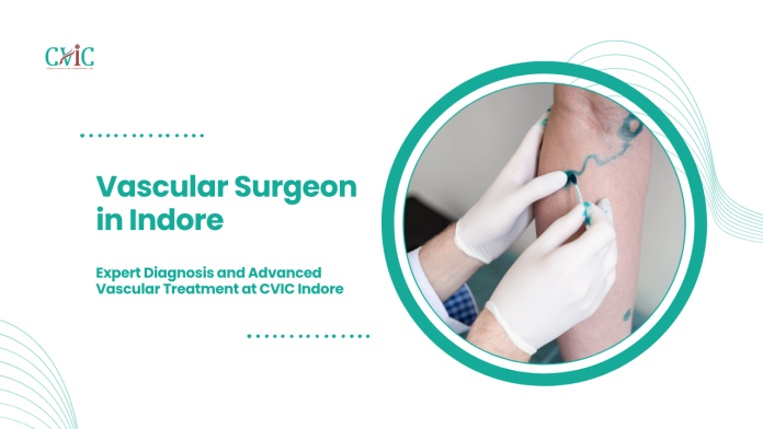 Vascular Surgeon in Indore providing advanced artery and vein treatment at CVIC Indore by Dr. Alok K Udiya, Dr. Shailesh Gupta, and Dr. Nishant Bhargava near Gita Bhawan Indore